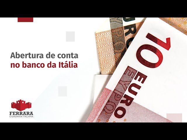 Como Abrir uma Conta Bancária na Itália: Passo a Passo com a Ferrara Cidadania Italiana