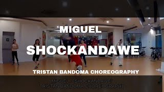 MIGUEL  - "SHOCKANDAWE " | TRISTAN BANDOMA CHOREOGRAPHY