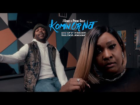 (Watch In 4k) J Gomes x Preme Gully - Komin or Not (directed @tymefloc )