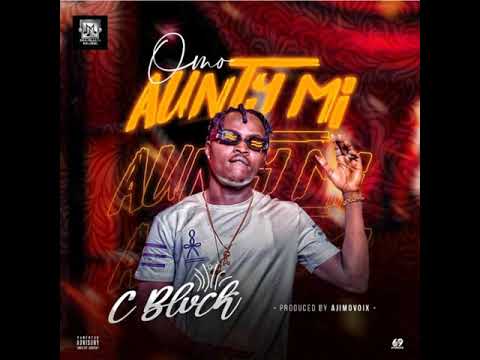 C Blvck - Omo Aunty Mi [OFFICIAL AUDIO]