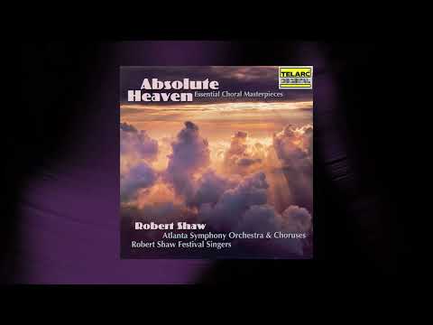 Robert Shaw - Prologue to Mefistofele: IV. Final Psalmody (Official Audio)