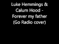 Luke Hemmings & Calum Hood - Forever my father ...