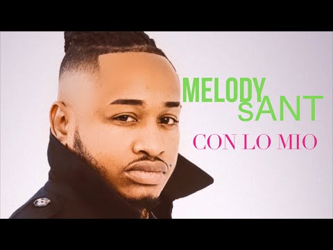 Melody Sant - Con Lo Mío  (Official Video)