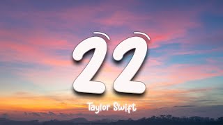 22 - Taylor Swift [Lyric]