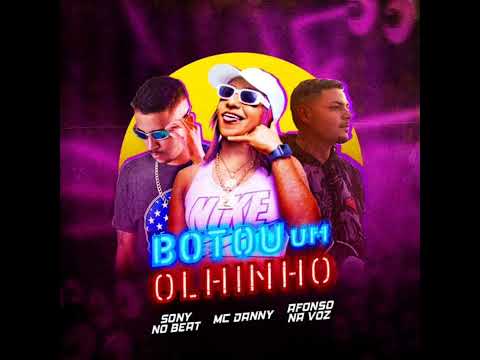🔴 AFONSO NA VOZ E MC DANNY 🔴BOTOU UM OLHINHO 🔴SONY NO BEAT 🔴 PISEIRO 🔴