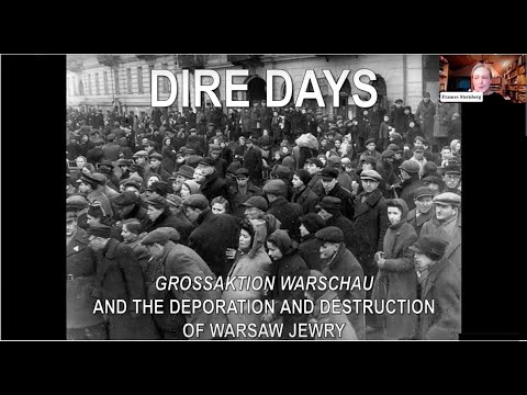 Dire Days: Grossaktion Warschau and the Deportation and Destruction of Warsaw Jewry