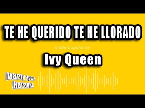 Ivy Queen - Te He Querido Te He Llorado (Versión Karaoke)