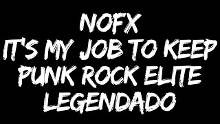 NOFX - It&#39;s My Job to Keep Punk Rock Elite (Legendado)