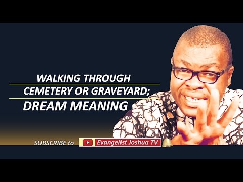 Walking Through Cemetery or Graveyard  Dream Meaning - Evangelist Joshua TV