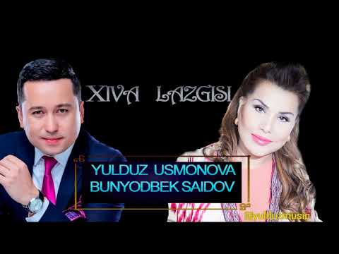 YULDUZ USMONOVA -BUNYODBEK SAIDOV- XIVA LAZGISI(2018)