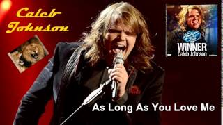 Caleb Johnson As Long As You Love Me