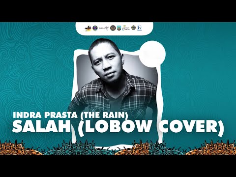 Indra Prasta (The Rain) - Salah (Lobow Cover)