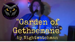 Garden of Gethsemane (Nightwatchman Cover) - Sentinel