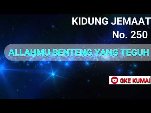 KJ 250a Allahmu Benteng Yang Teguh ("A Mighty Fortress Is Our God")