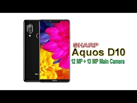 Sharp Aquos D10 Release date, Specifications, Price, First Impressions, Cameara and More