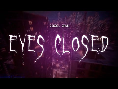 JISOO - eyes closed (feat. zayn) (new release) [ sped up ] lyrics