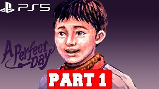 A Perfect Day Gameplay Walkthrough Part 1 - No Commentary (PS5 Full Game)