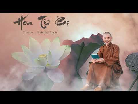 Hoa Từ Bi - Thích Khải Thành | Sáng tác: Quý Luân
