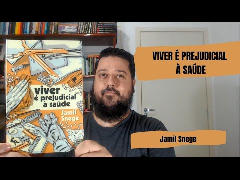 VIVER É PREJUDICIAL À SAÚDE - Jamil Snege