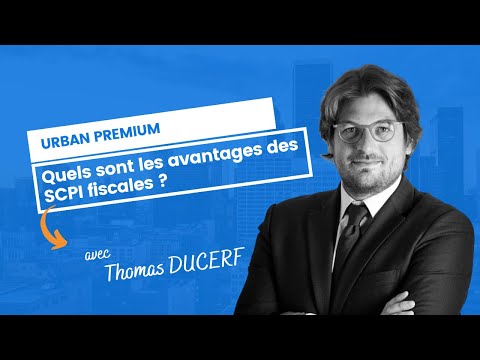 Quels sont les avantages des SCPI Fiscales ?