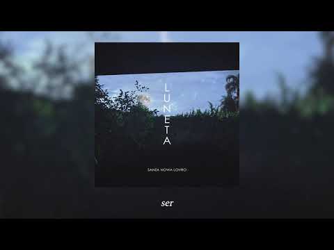 Sanza e Lovro - Luneta (part. Beatriz Nowa)
