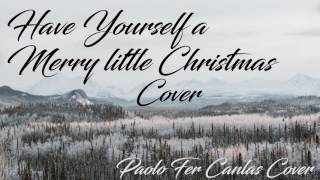 Have Yourself a Merry little Christmas | Paolo Fer Canlas Cover