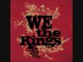 We The Kings - It Would Take Something Like ...