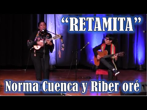 NORMA CUENCA Y RIBER ORE interpretan el Huayno RETAMITA