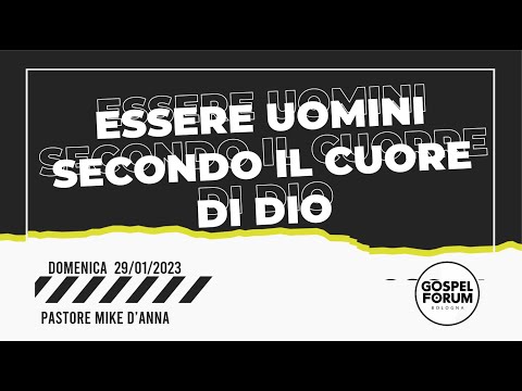 Celebrazione 29/01/2023 Essere uomini secondo il cuore di Dio Pastore Mike D'Anna