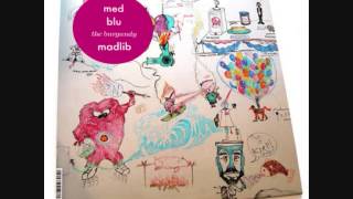 Blu &amp; MED - Burgundy Whip prod. by Madlib