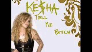 kesha-tell me bitch