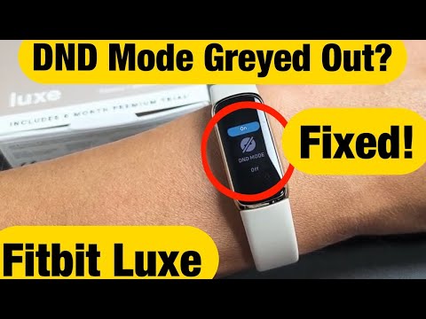 Fitbit Luxe: DND Mode (Do Not Disturb) is Greyed Out & Can't Turn Off or On
