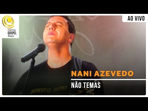 Nani Azevedo - Não Temas - DVD Bendito Serei