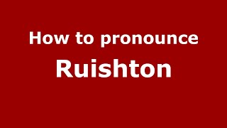 How to pronounce Ruishton