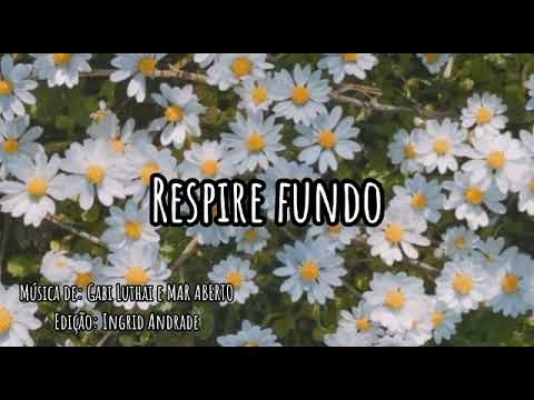 Gabi Luthai e Mar aberto - respire fundo (letra)