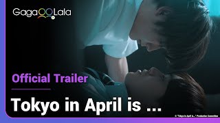 Tokyo in April is... | Official Trailer | Meeting his first love after 10 years be like...