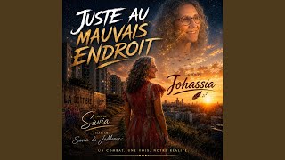 Juste au mauvais endroit - Johassia