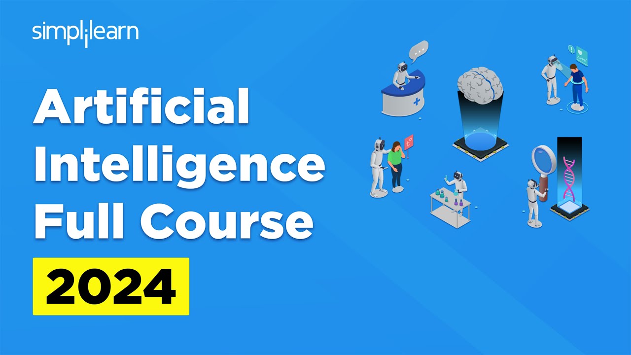 Artificial Intelligence Full Course 2024 | AI Course For Absolute Beginners | Simplilearn