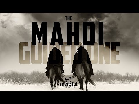 THE MAHDI (GUIDED ONE) - HE WILL BRING BACK JUSTICE ON EARTH