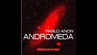 Pablo Anon - Andromeda (Original Mix)