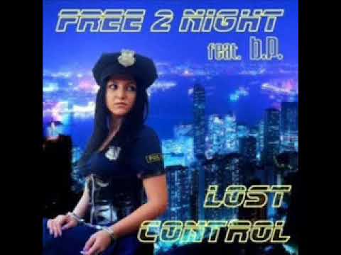 Free 2 Night  feat Bp - Lost control - eurodance  mix