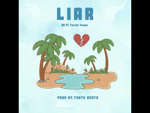 Liar. Tarvin Toune Ft DC 2022 PNG Music