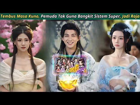 Tembus ke Zaman Kuno, Pemuda Tak Berguna Bangkitkan Sistem Super, Menjadi Penguasa