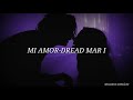 Mi amor- Dread Mar i - [letra]