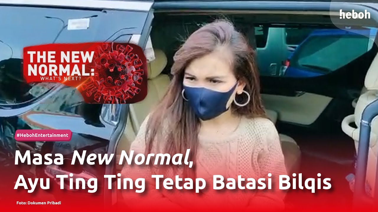 Masa New Normal, Ayu Ting Ting Tetap Batasi Bilqis