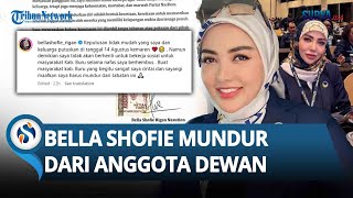 NGAKU TAK KERJA dengan Baik, Bella Shofie MUNDUR dari Anggota Dewan di Tengah Isu DPR Dinonaktifkan