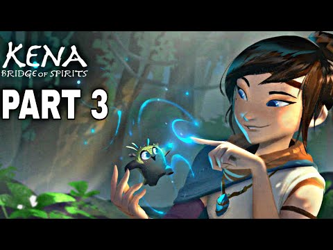 Kena: Bridge of Spirits Gameplay Walkthrough Part 3 [ No Commentary ]