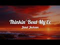 Janet Jackson - Thinkin' Bout My Ex (lyrics)