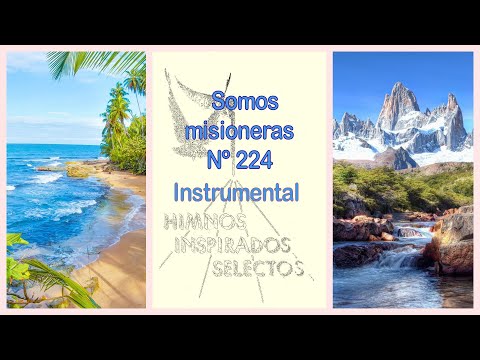 Somos misioneras - Himnos Inspirados Selectos Nº 224 - Instrumental
