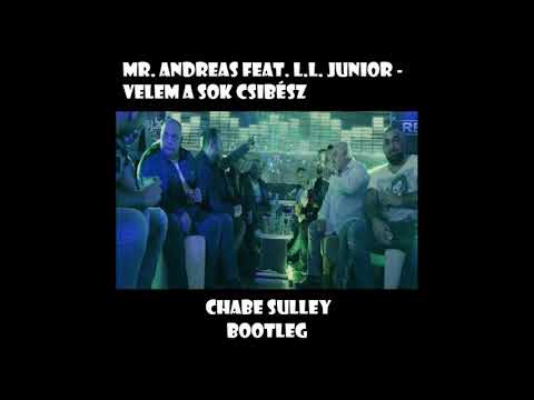 Mr. Andreas feat. L.L. Junior - Velem a sok csibész (Chabe Sulley Bootleg)